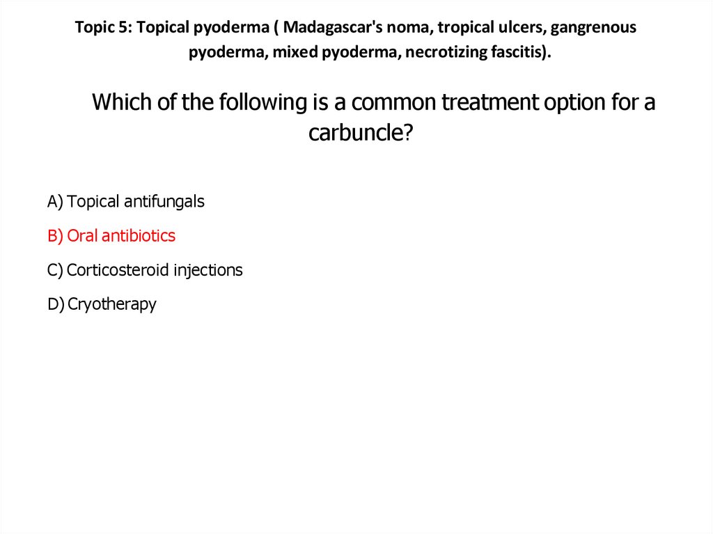 Which of the following is a common treatment option for a carbuncle?