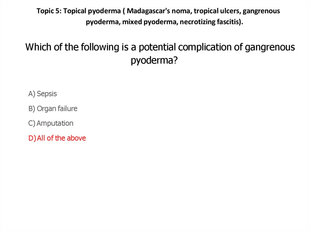 Which of the following is a potential complication of gangrenous pyoderma?