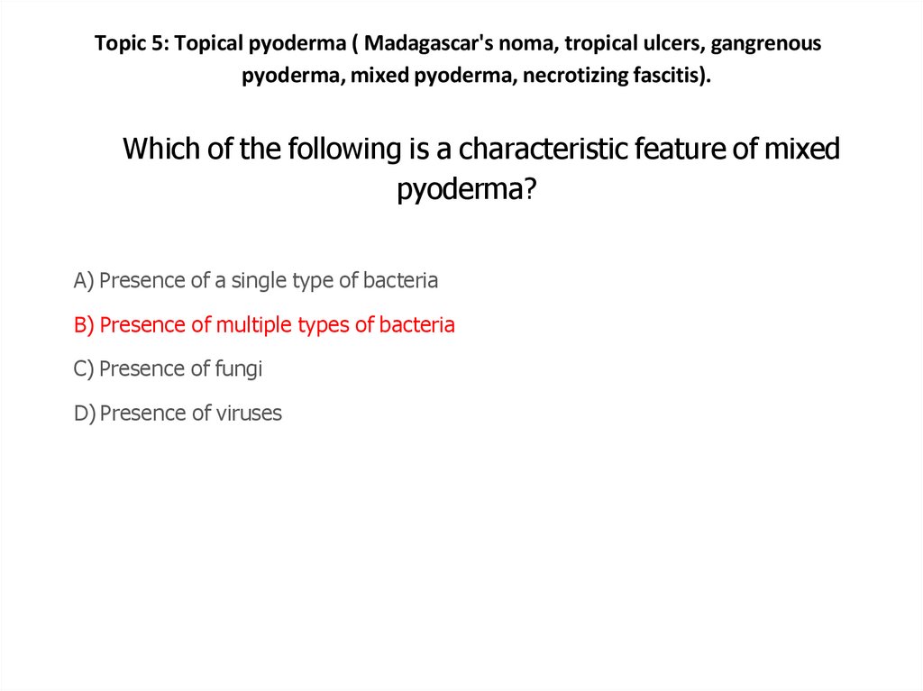 Which of the following is a characteristic feature of mixed pyoderma?