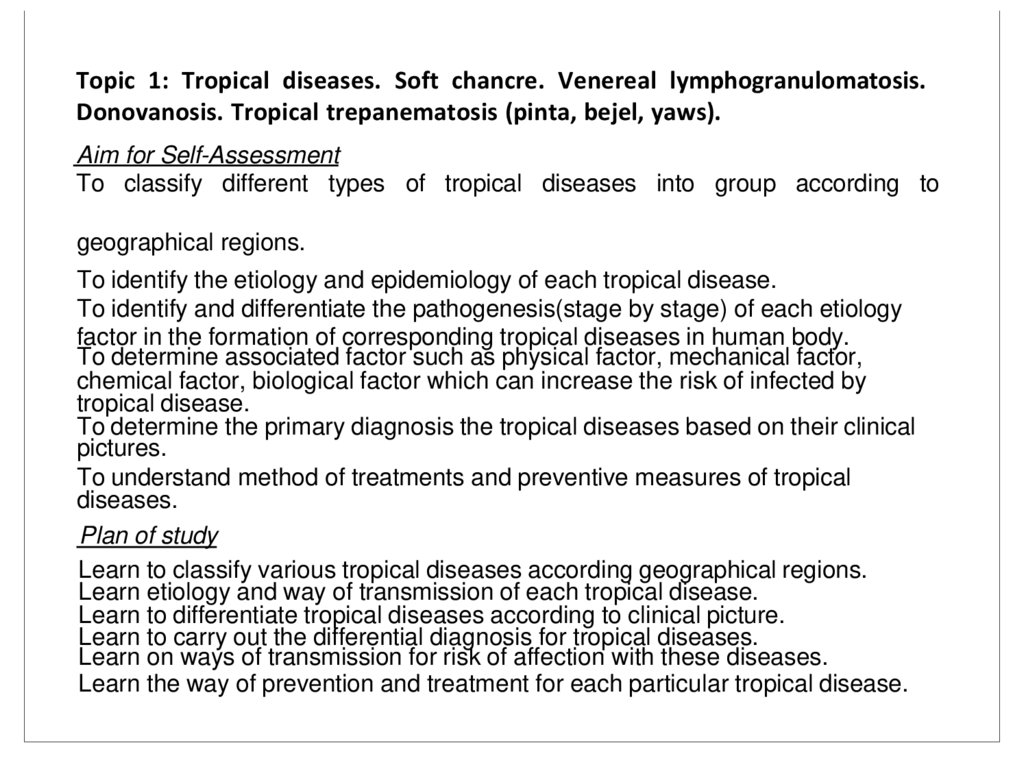 Topic 1: Tropical diseases. Soft chancre. Venereal lymphogranulomatosis. Donovanosis. Tropical trepanematosis (pinta, bejel,