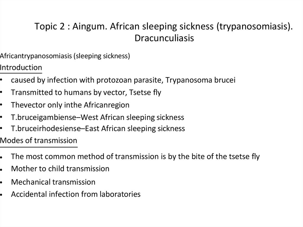 Topic 2 : Aingum. African sleeping sickness (trypanosomiasis). Dracunculiasis