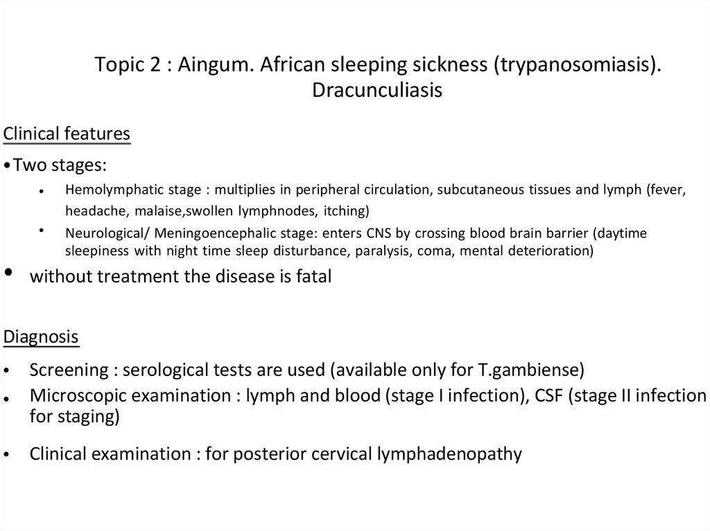 Topic 2 : Aingum. African sleeping sickness (trypanosomiasis). Dracunculiasis