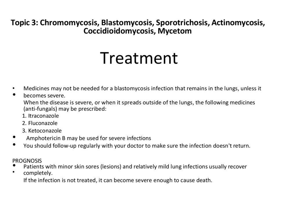 Topic 3: Chromomycosis, Blastomycosis, Sporotrichosis, Actinomycosis, Coccidioidomycosis, Mycetom