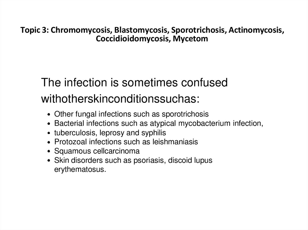 Topic 3: Chromomycosis, Blastomycosis, Sporotrichosis, Actinomycosis, Coccidioidomycosis, Mycetom
