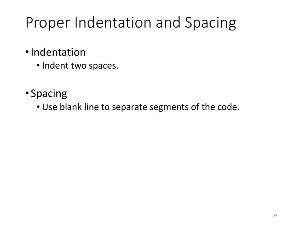 Proper Indentation and Spacing