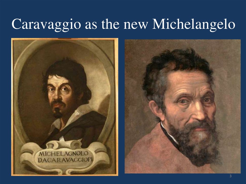 Caravaggio as the new Michelangelo