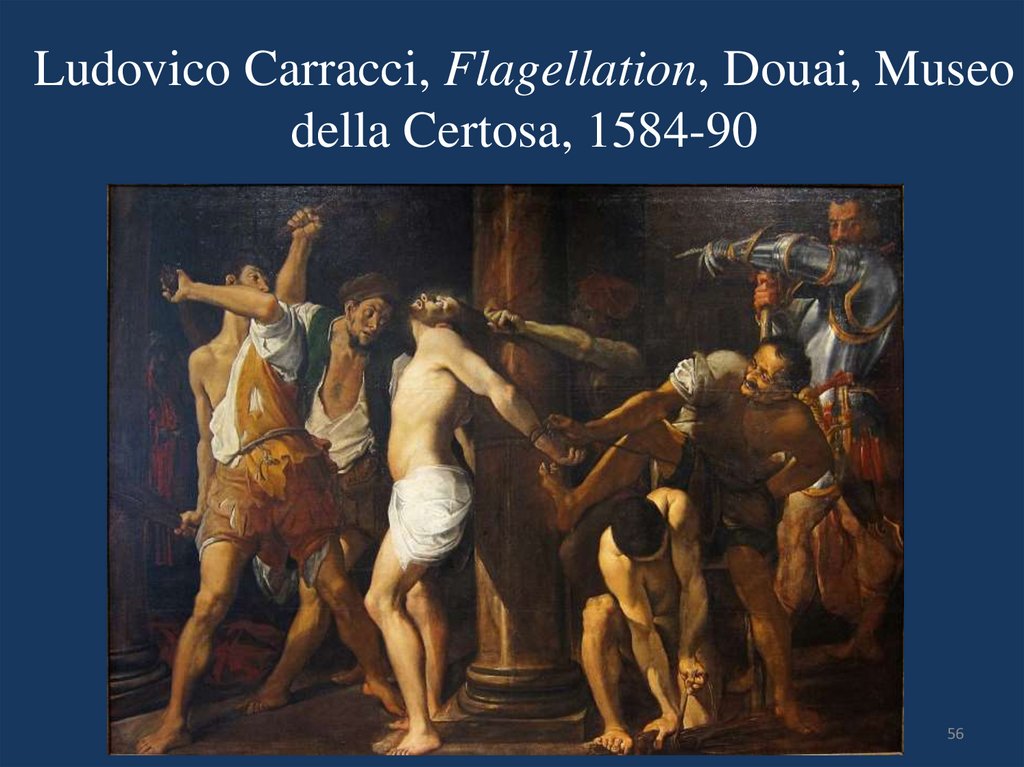 Ludovico Carracci, Flagellation, Douai, Museo della Certosa, 1584-90