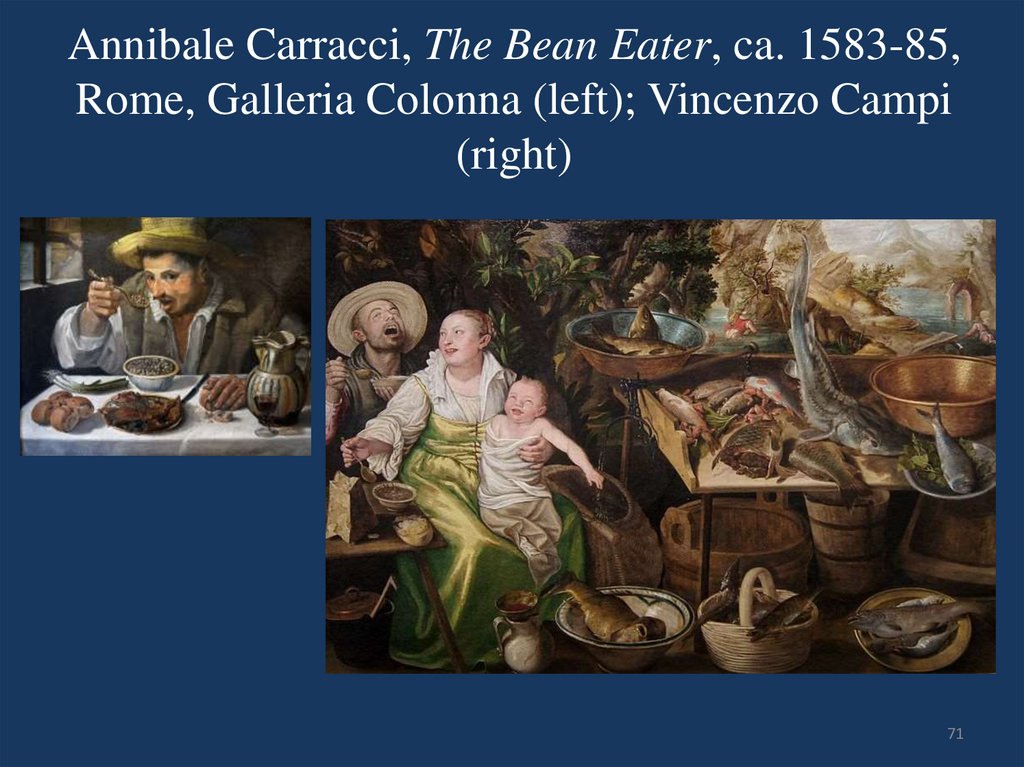 Annibale Carracci, The Bean Eater, ca. 1583-85, Rome, Galleria Colonna (left); Vincenzo Campi (right)