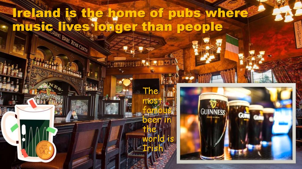 Ireland is the home of pubs where music lives longer than people