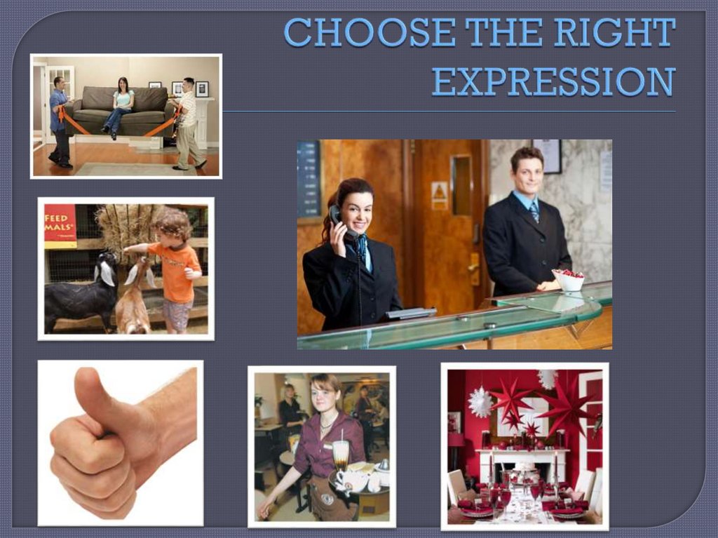 CHOOSE THE RIGHT EXPRESSION