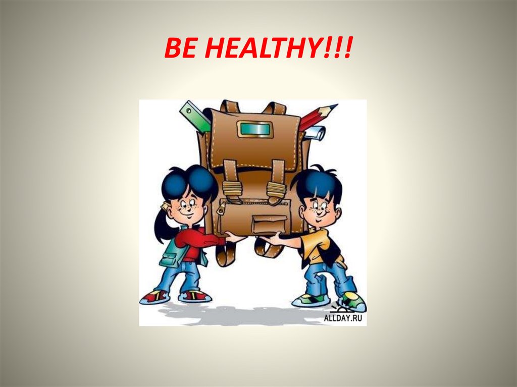 BE HEALTHY!!!