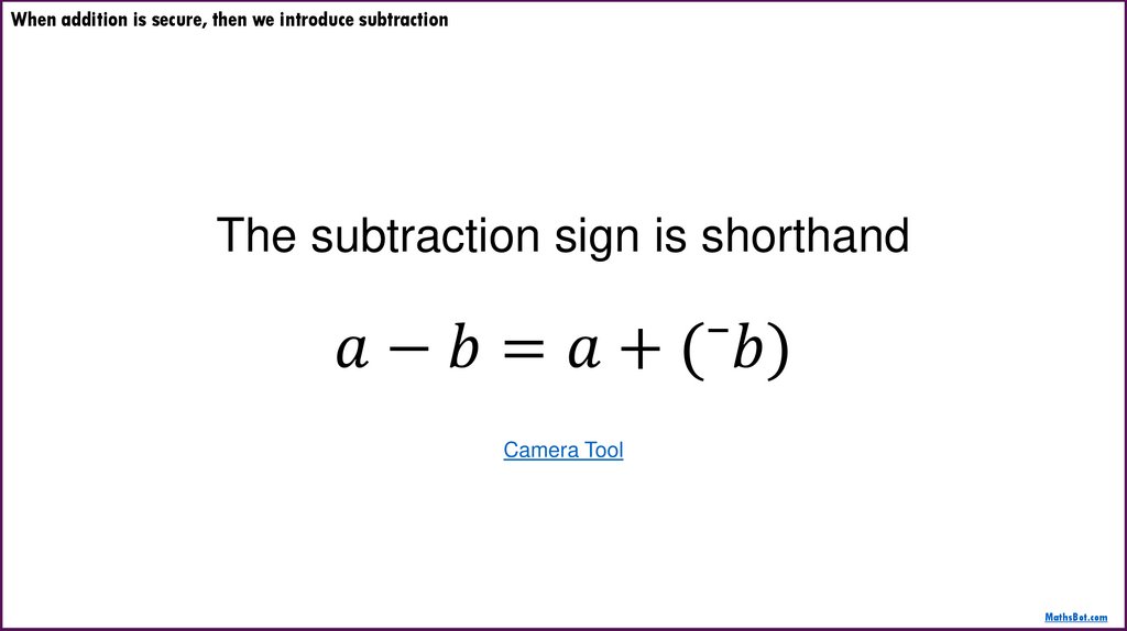 When addition is secure, then we introduce subtraction