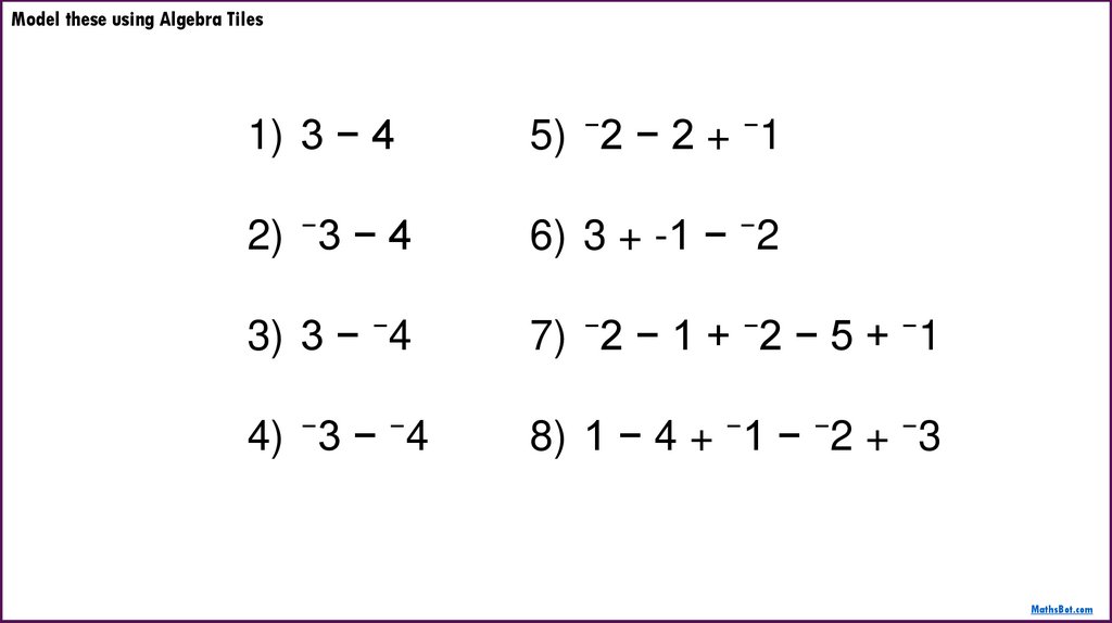 Model these using Algebra Tiles
