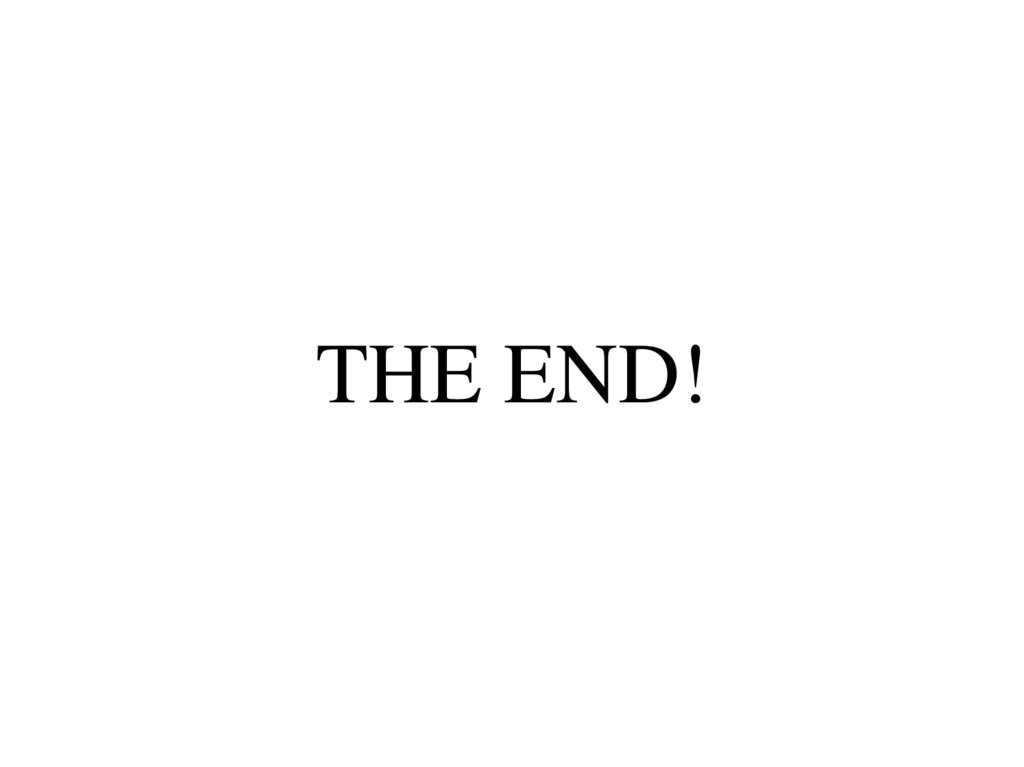 THE END!
