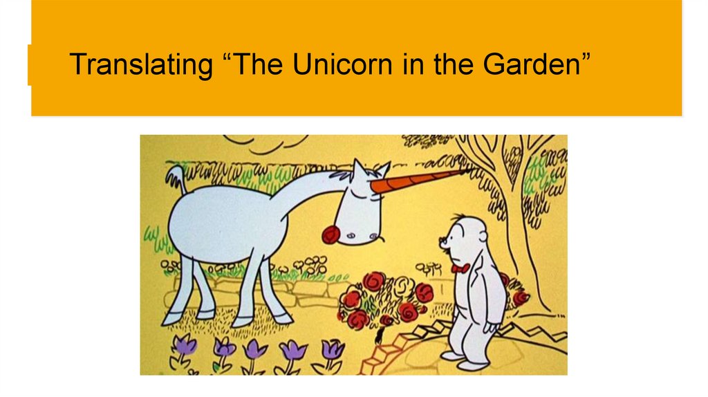 Translating “The Unicorn in the Garden”