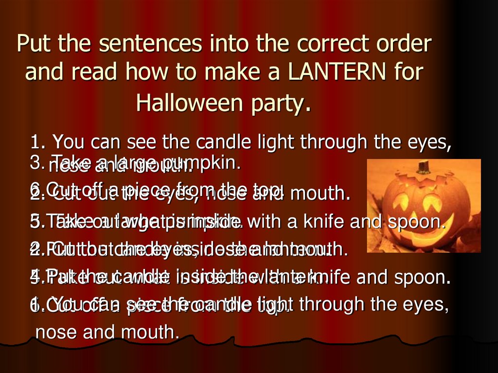 Put the sentences into the correct order and read how to make a LANTERN for Halloween party.