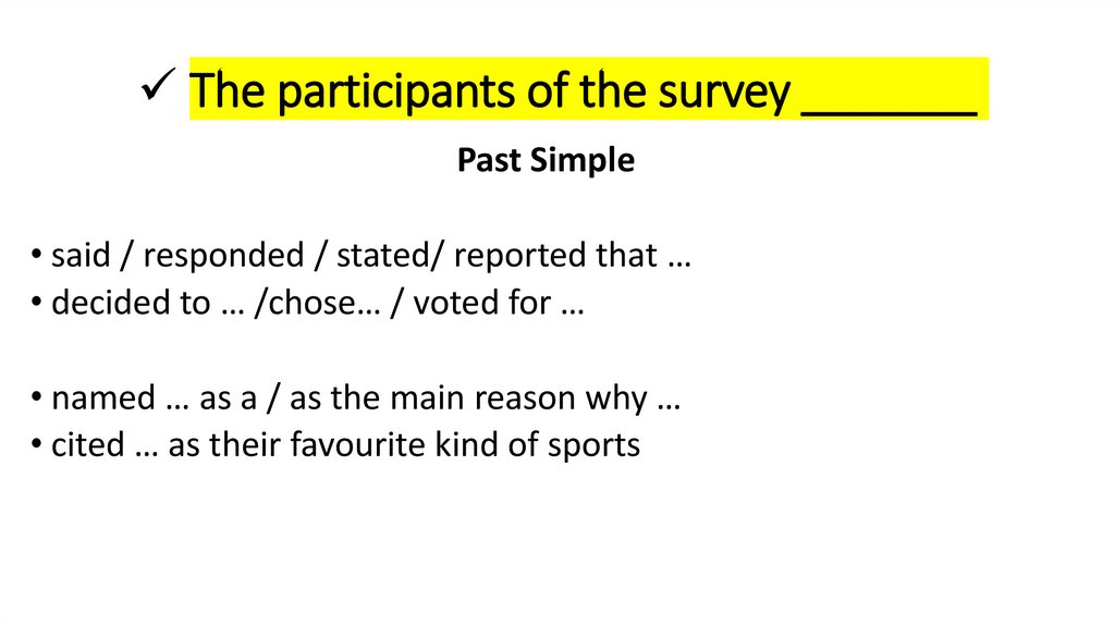 The participants of the survey _______