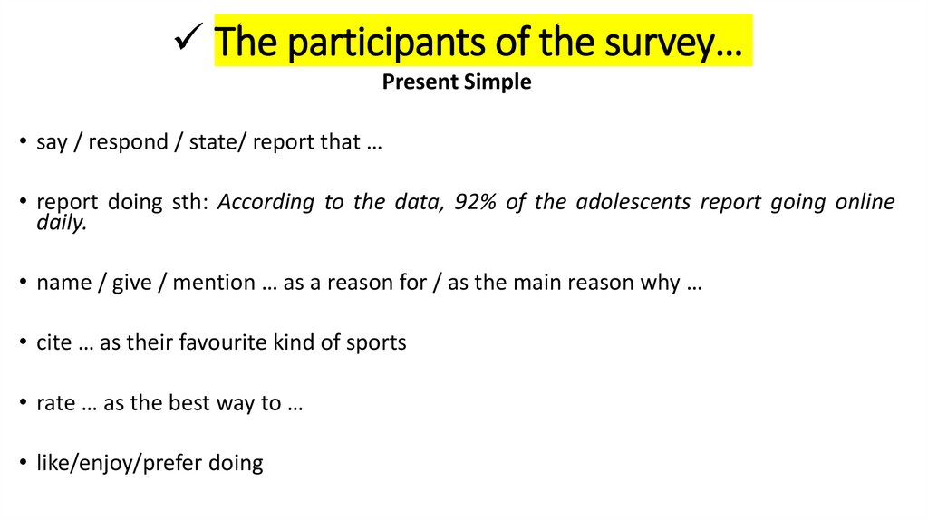 The participants of the survey…