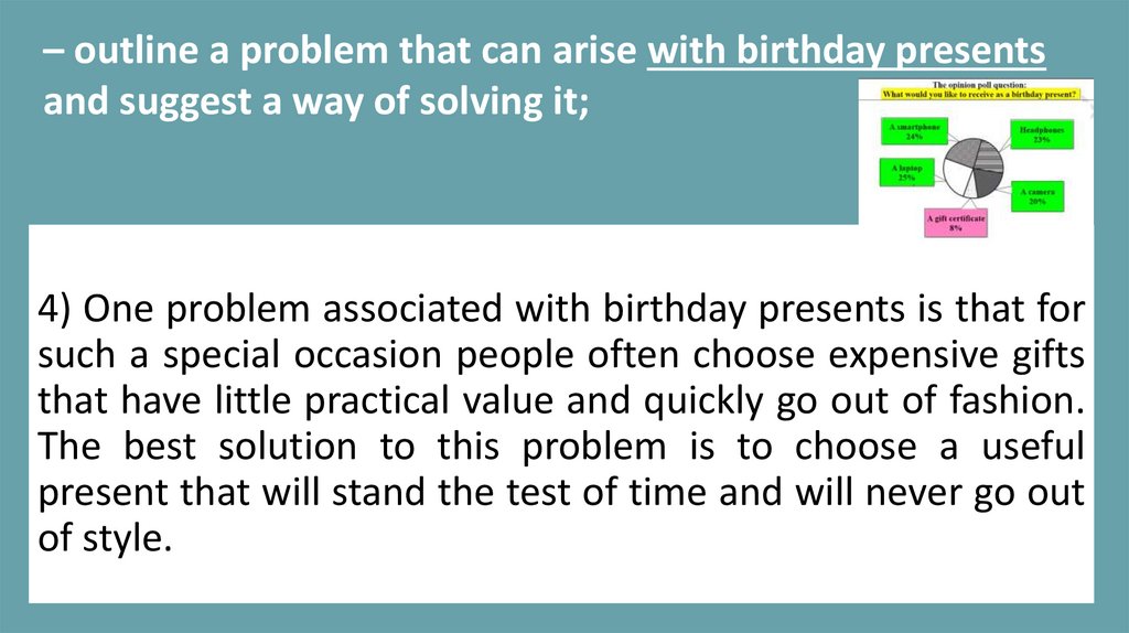 – outline a problem that can arise with birthday presents and suggest a way of solving it;