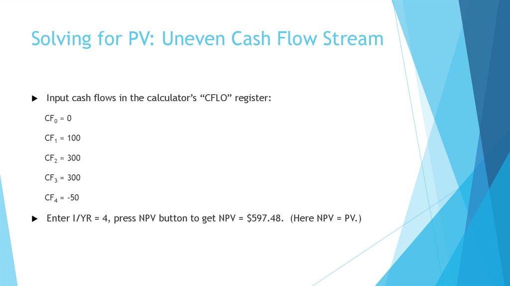 Solving for PV: Uneven Cash Flow Stream