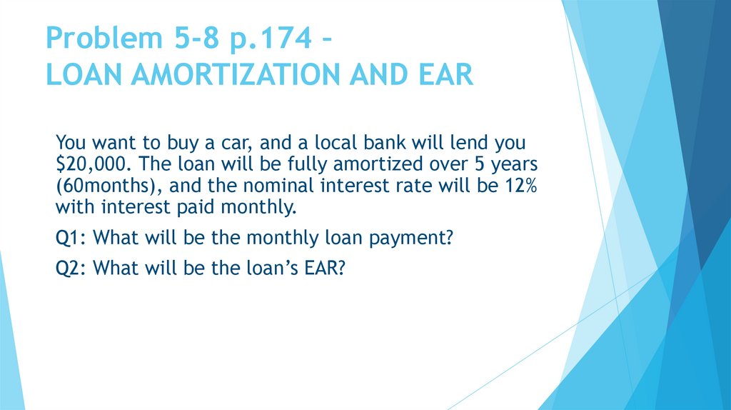 Problem 5-8 p.174 – LOAN AMORTIZATION AND EAR