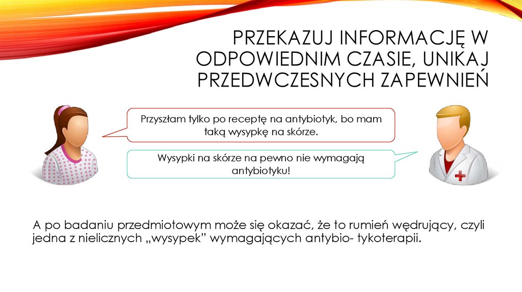 Przekazuj informację w odpowiednim czasie, unikaj przedwczesnych zapewnień