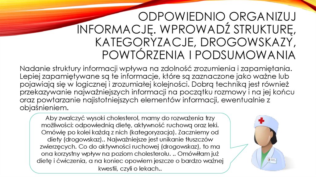 Odpowiednio organizuj informację. Wprowadź strukturę, kategoryzacje, drogowskazy, powtórzenia i podsumowania