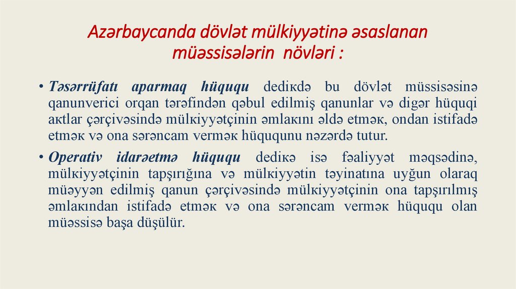 Azərbaycanda dövlət mülkiyyətinə əsaslanan müəssisələrin növləri :