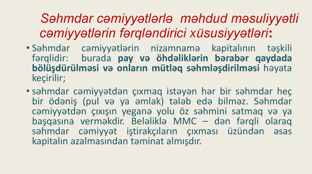 Səhmdar cəmiyyətlərlə məhdud məsuliyyətli cəmiyyətlərin fərqləndirici xüsusiyyətləri: