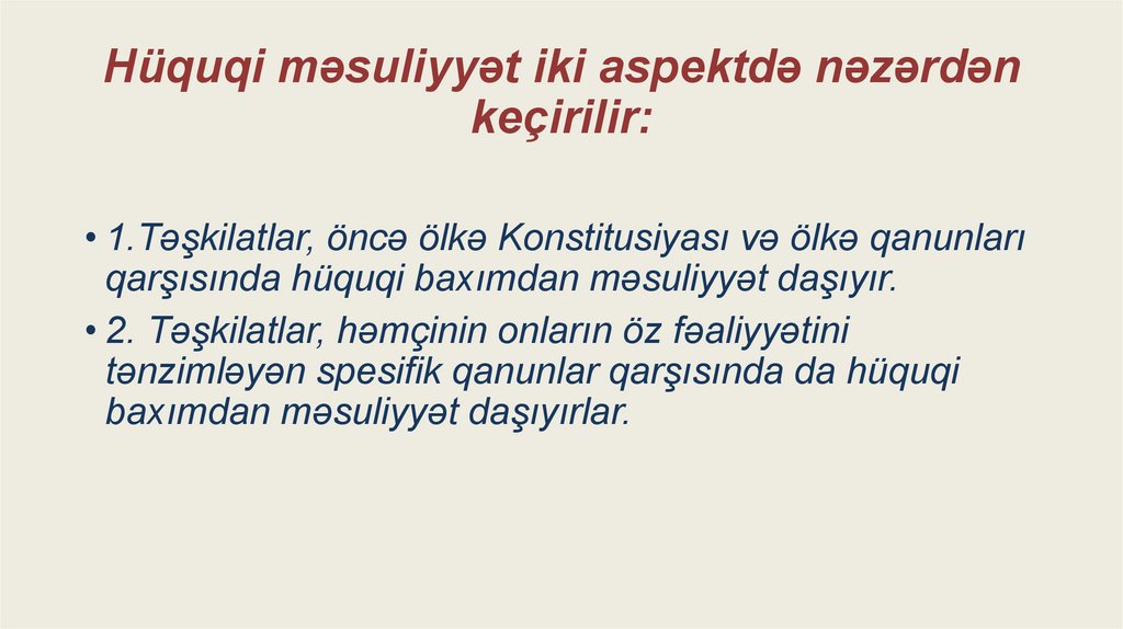 Hüquqi məsuliyyət iki aspektdə nəzərdən keçirilir: