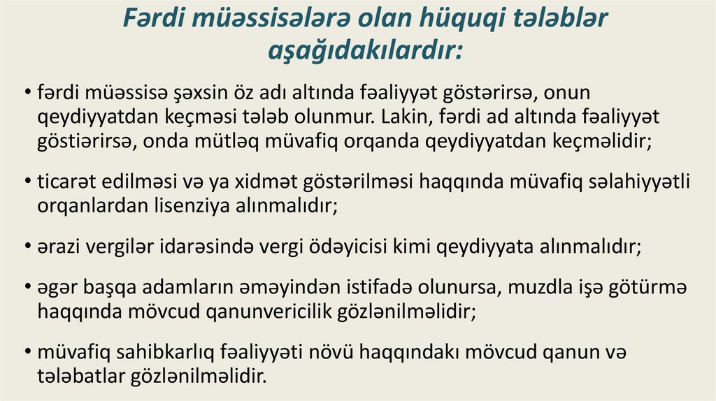 Fərdi müəssisələrə olan hüquqi tələblər aşağıdakılardır: