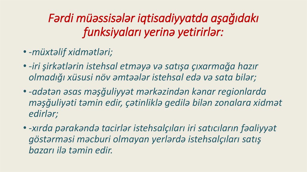 Fərdi müəssisələr iqtisadiyyatda aşağıdakı funksiyaları yerinə yetirirlər: