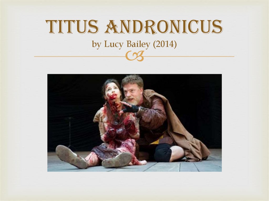 Titus Andronicus by Lucy Bailey (2014)