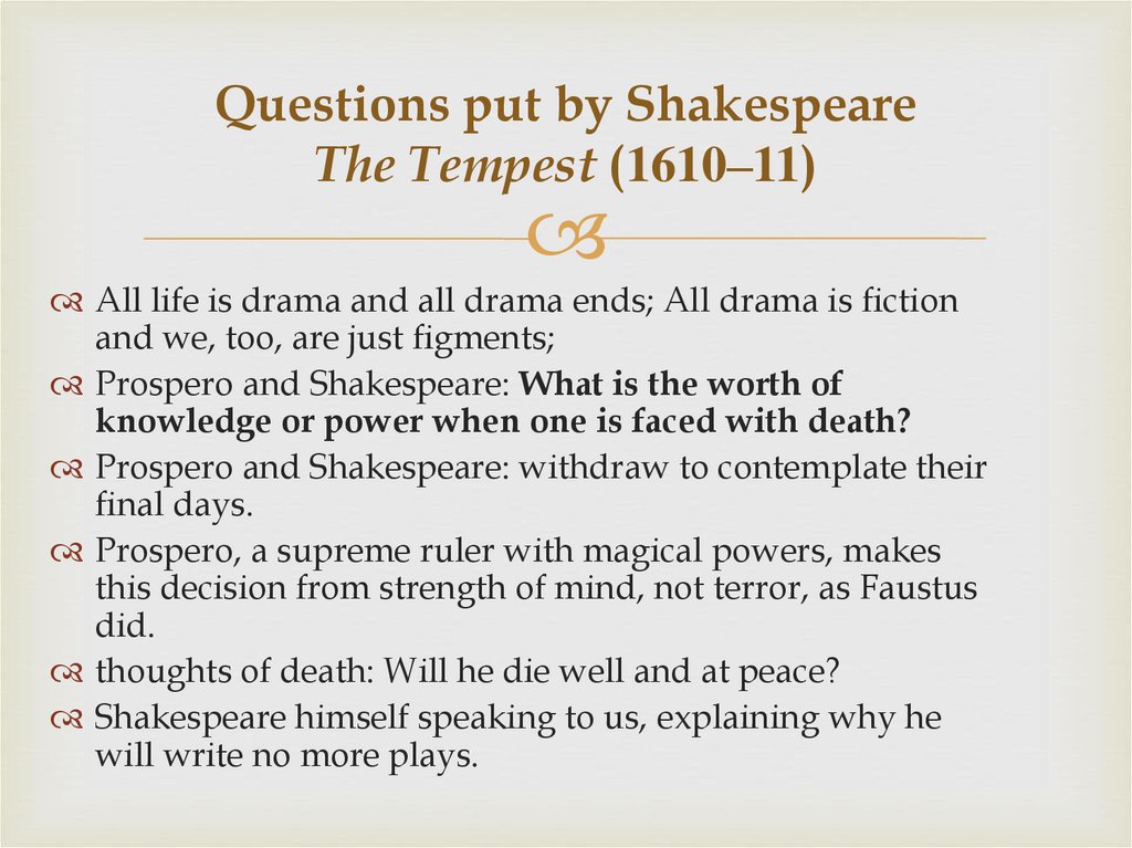 Questions put by Shakespeare The Tempest (1610–11)