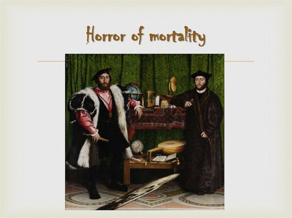 Horror of mortality