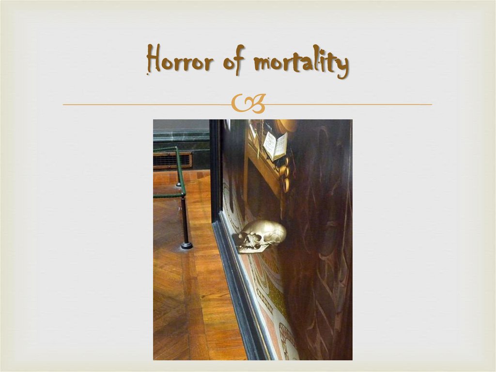 Horror of mortality