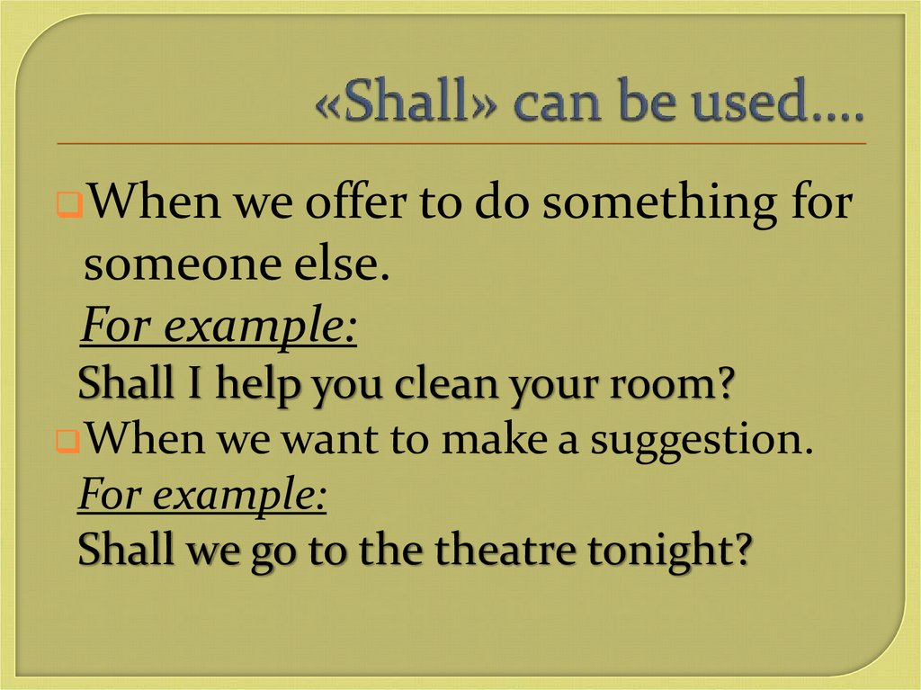«Shall» can be used….