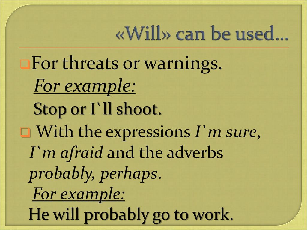 «Will» can be used…