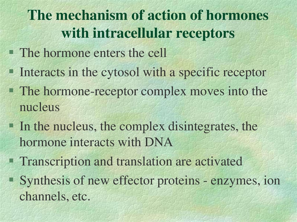The mechanism of action of hormones with intracellular receptors