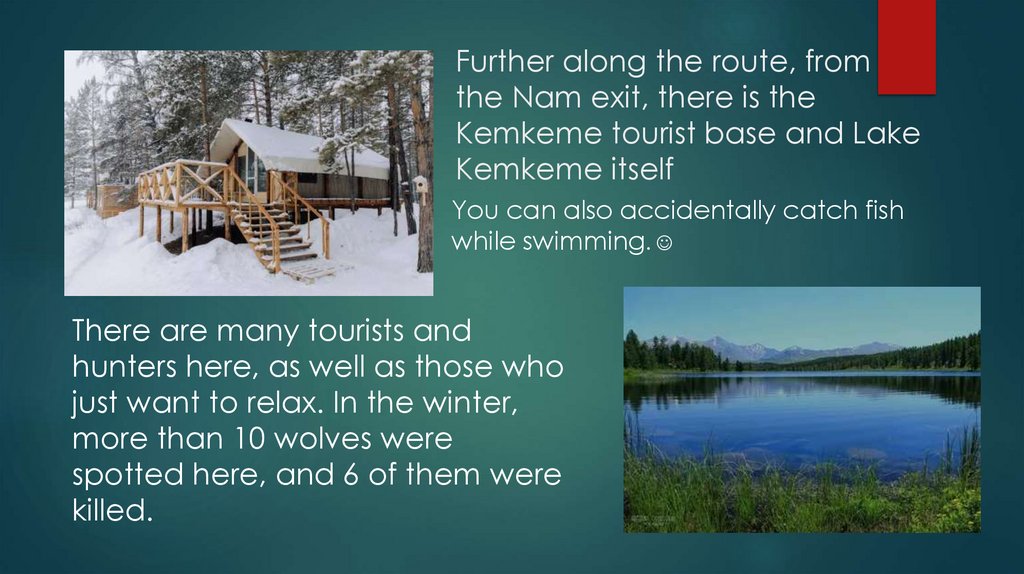 Further along the route, from the Nam exit, there is the Kemkeme tourist base and Lake Kemkeme itself