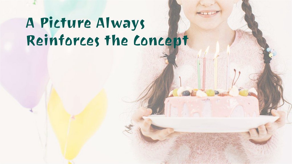 A Picture Always Reinforces the Concept