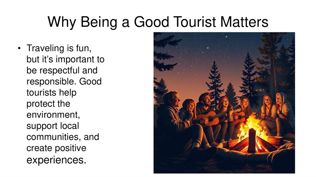 Why Being a Good Tourist Matters