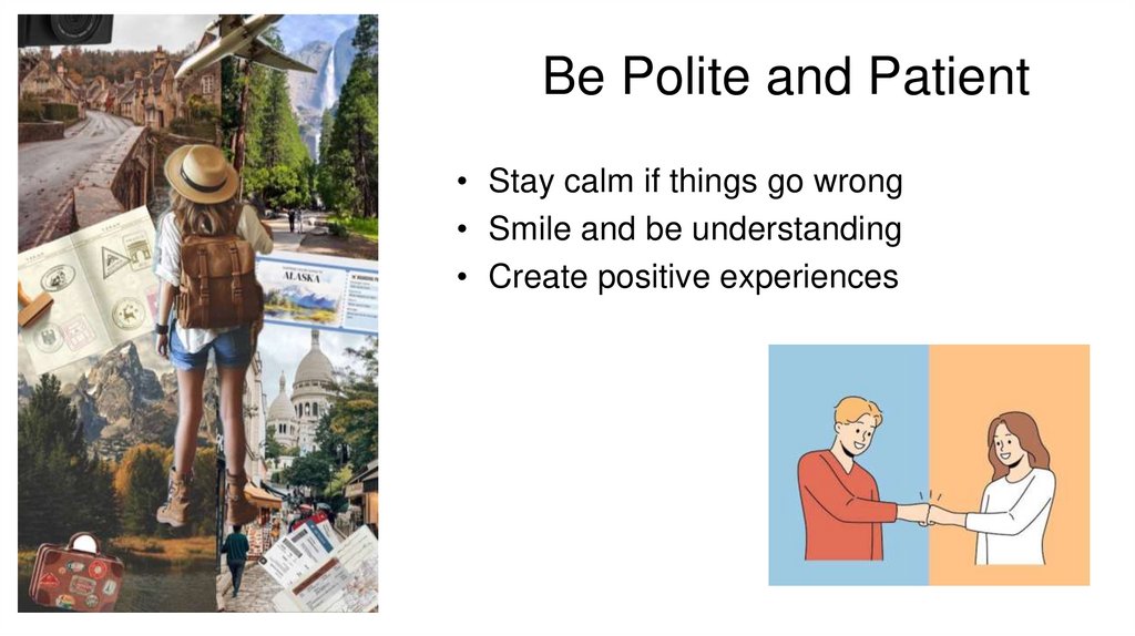 Be Polite and Patient