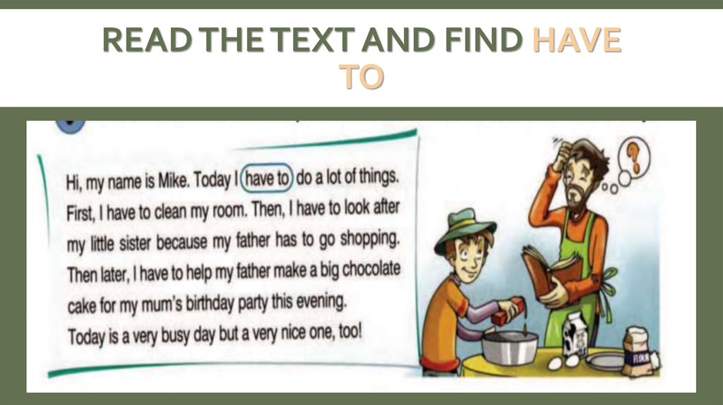 Read the text and find have to