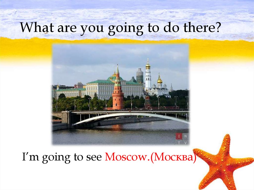 What are you going to do there?