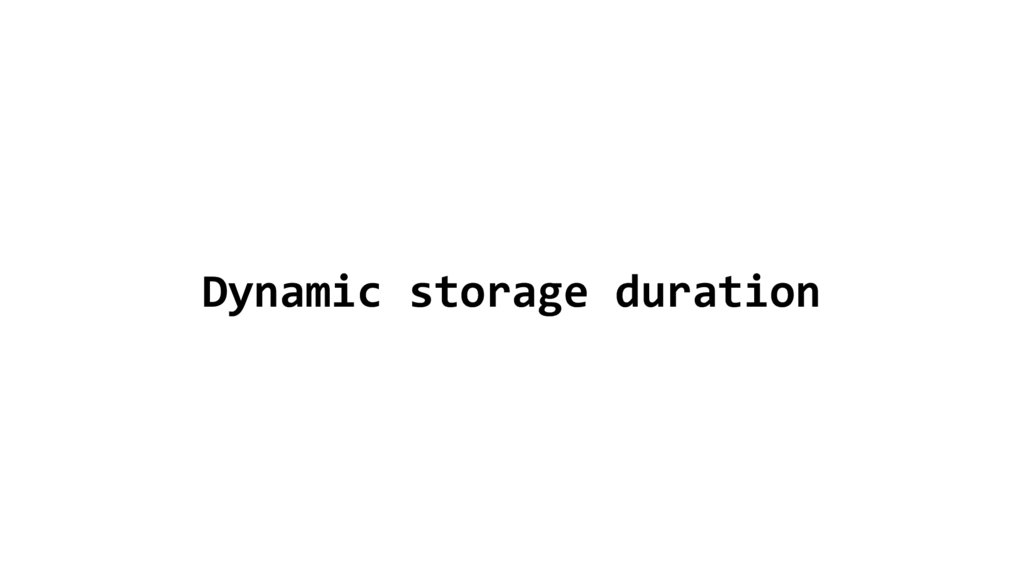 Dynamic storage duration