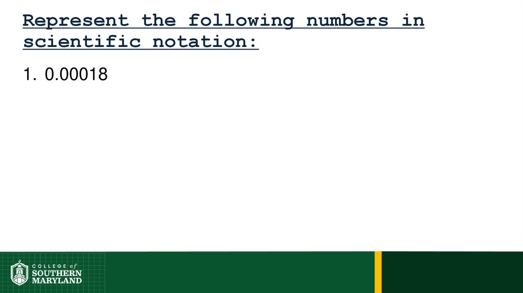Represent the following numbers in scientific notation: