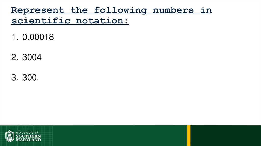 Represent the following numbers in scientific notation: