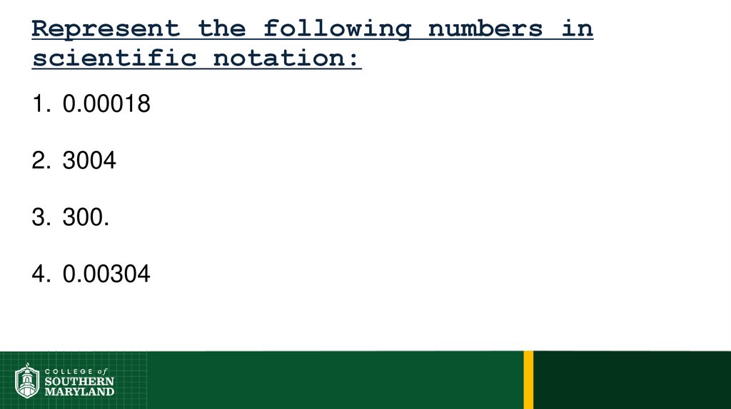 Represent the following numbers in scientific notation: