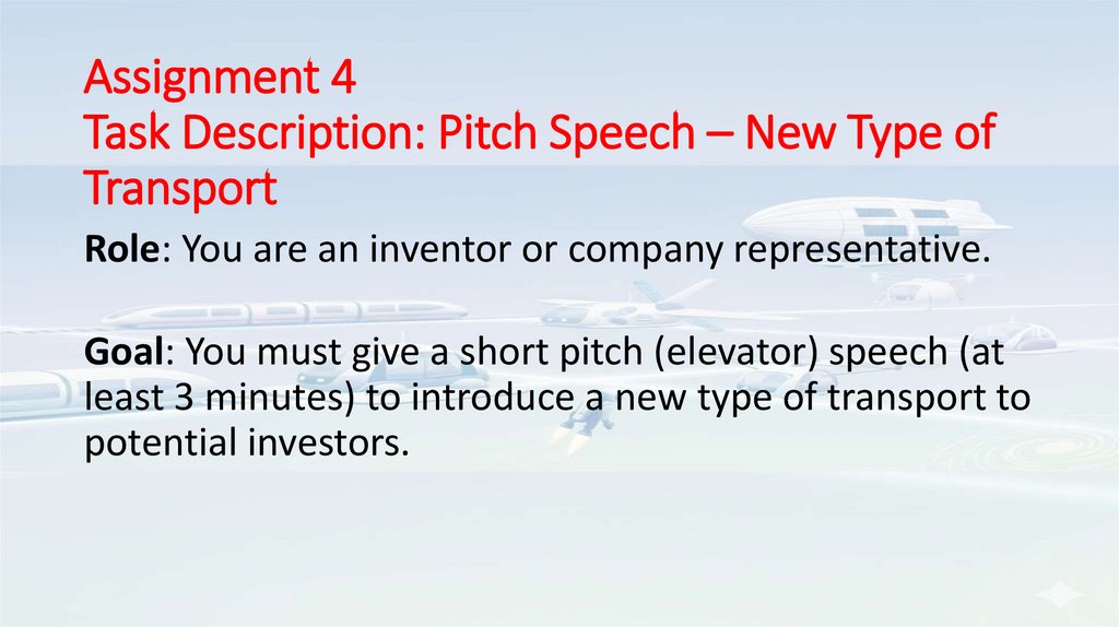 Assignment 4 Task Description: Pitch Speech – New Type of Transport
